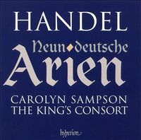 Carolyn Sampson / The King's Consort - Handel: Neun deutsche Arien