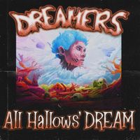DREAMERS - All Hallows' DREAM
