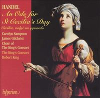 Carolyn Sampson / James Gilchrist / Choir Of The King's Consort / The King's Consort / Robert King - Handel: An Ode for St. Cecilia's Day