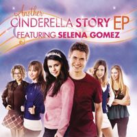 Selena Gomez - Another Cinderella Story EP