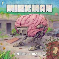 Mickman - Reclaimed