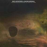 Mats Gustafsson & Joachim Nordwall - Their Power Reached Across Space and Time-to Defy Them Was Death-or Worse