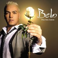 Belo - Pra Ser Amor