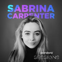 Sabrina Carpenter - Pandora Sessions