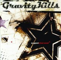 Gravity Kills - Superstarved