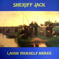 Sheriff Jack - Laugh Yourself Awake
