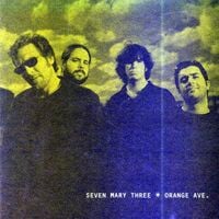 Seven Mary Three - Orange Ave.