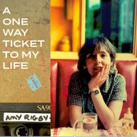Amy Rigby - A One Way Ticket To My Life