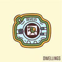 Dwellings - Devices