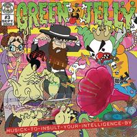 Green Jell&yuml; - Musick to Insult Your Intelligence By