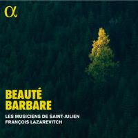 François Lazarevitch / Les Musiciens De Saint-Julien - Beaut&eacute; Barbare