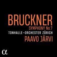 Tonhalle-Orchester Zürich / Paavo Järvi - Bruckner: Symphony No. 7
