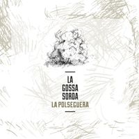 La Gossa Sorda - La Polseguera