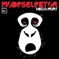 Modeselektor - Hello Mom!