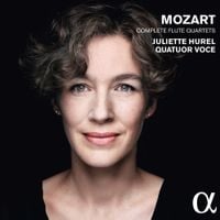 Juliette Hurel / Quatuor Voce - Mozart: Complete Flute Quartets