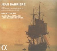 Bruno Cocset / Guido Balestracci / Les Basses Réunies - Jean Barri&egrave;re, Vol. 2: Sonates pour le Violoncelle avec la basse continue