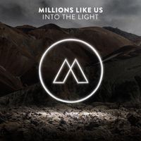 Millions Like Us - Into The Light