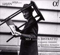 Il Giardino Armonico & Giovanni Antonini - Haydn 2032 No. 4: Il Distratto