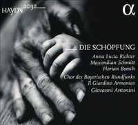 Anna Lucia Richter / Maximilian Schmitt / Florian Boesch / Chor Des Bayerischen Rundfunks / Il Giardino Armonico / Giovanni Antonini - Haydn 2032: Die Sch&ouml;pfung