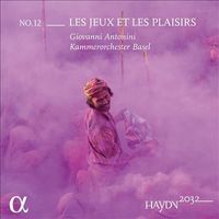 Kammerorchester Basel / Giovanni Antonini - Haydn 2032 No. 12: Les jeux et les plaisirs