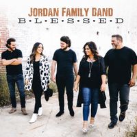 Jordan Family Band - B-L-E-S-S-E-D