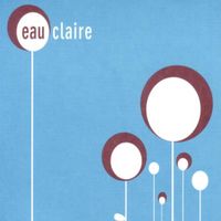 Eau Claire - Eau Claire