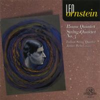 Janice Weber - Leo Ornstein: Piano Quintet, String Quartet #3