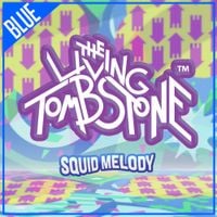 The Living Tombstone - Squid Melody (Blue version)