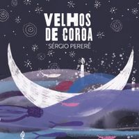 S&eacute;rgio Perer&ecirc; - Velhos de Coroa