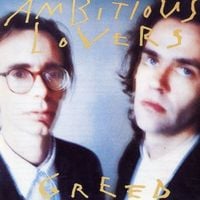 Ambitious Lovers - Greed