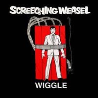 Screeching Weasel - Wiggle