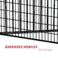 Eric La Casa - Barri&egrave;res Mobiles