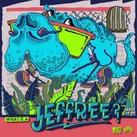 Various Artists - What Is A Jeffree?