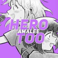 AmaLee - Hero Too (From "My Hero Academia")