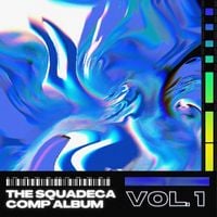 Squadeca! - THE SQUADECA COMP ALBUM (VOL. 1)