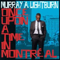Murray A. Lightburn - Once Upon a Time in Montreal