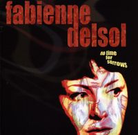 Fabienne Delsol - No Time For Sorrow