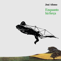 José Afonso - Enquanto H&aacute; For&ccedil;a