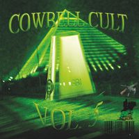 Cowbell Cult - Cowbell Cult, Vol. 5