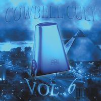 Cowbell Cult - Cowbell Cult, Vol. 6