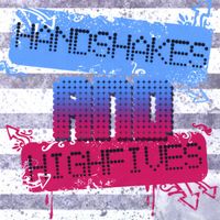 Handshakes And Highfives - Handshakes and Highfives