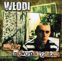 Włodi - ...Jak Nowonarodzony