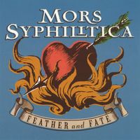 Mors Syphilitica - Feather And Fate