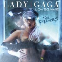 Lady Gaga - LoveGame (The Remixes)