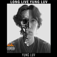 Yung Luv - Long Live Yung Luv