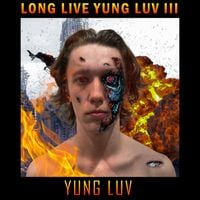 Yung Luv - Long Live Yung Luv III
