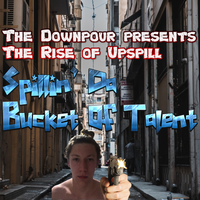Yung Luv - The Downpour Presents&hellip;The Rise Of Upspill - Spillin' Da Bucket Of Talent