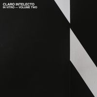 Claro Intelecto - In Vitro - Volume Two