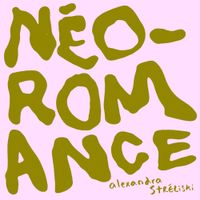 Alexandra Str&eacute;liski - N&eacute;o-Romance