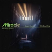 Calvin Harris & Ellie Goulding - Miracle (Church Version)